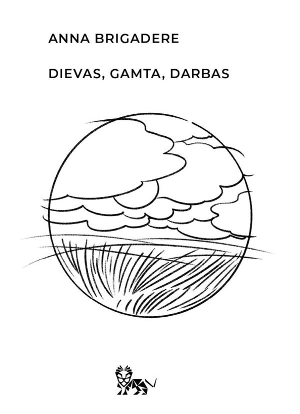 Anna Brigadere - Dievas, Gamta, Darbas