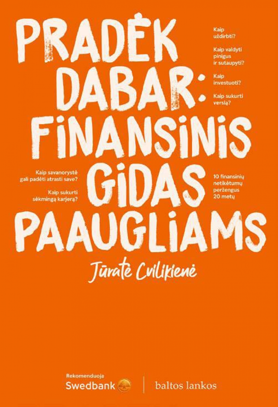 Jūratė Cvilikienė Pradėk dabar: finansinis gidas paaugliams