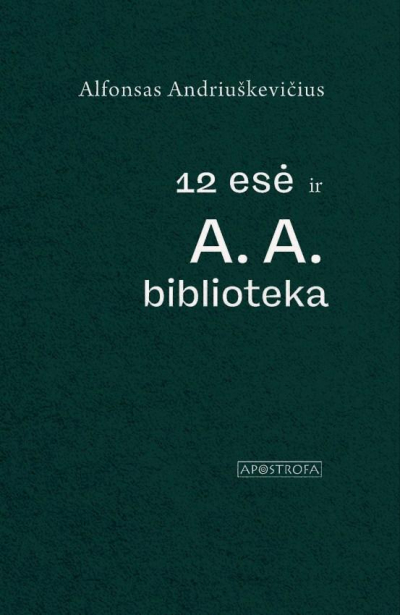Alfonsas Andriuškevičius - 12 esė ir A. A. biblioteka
