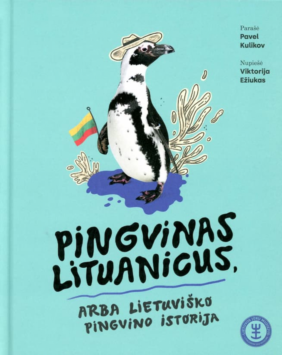 Pavel Kulikov - Pingvinas Lituanicus, arba Lietuviško pingvino istorija