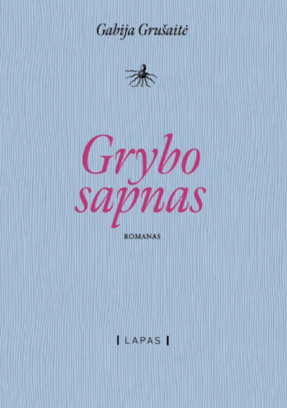 Gabija Grušaitė - Grybo sapnas