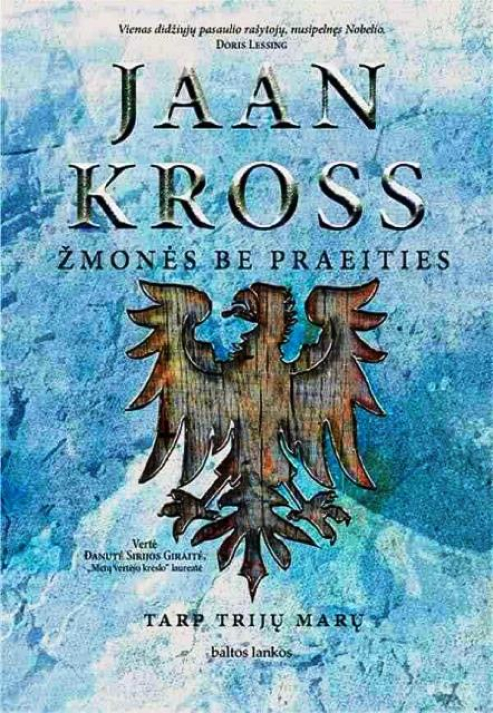 Jaan Kross - Žmonės be praeities. Tarp trijų marų