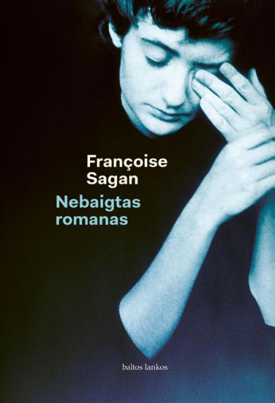 Françoise Sagan - Nebaigtas romanas