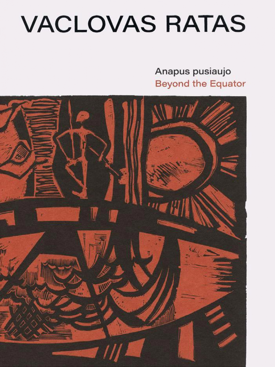 Vaclovas Ratas - Anapus pusiaujo / Beyond the Equator