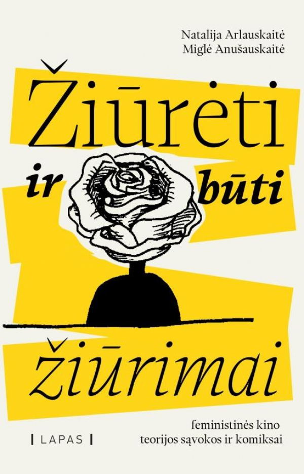 Natalija Arlauskaitė, Miglė Anušauskaitė - Žiūrėti ir būti žiūrimai: feministinės kino teorijos sąvokos ir komiksai