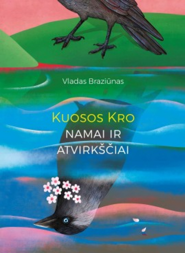 Vladas Braziūnas - Kuosos Kro namai ir atvirkščiai