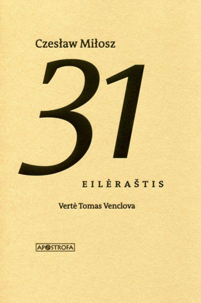 Česlovas Milošas (Czeslaw Milosz) - 31 eilėraštis = 31 wierszy