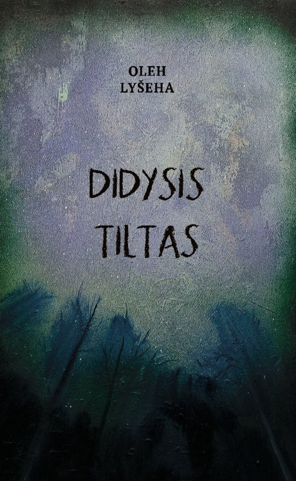 Oleh Lyšeha - Didysis tiltas