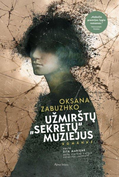 Oksana Zabuzhko - Užmirštų „sekretų“ muziejus