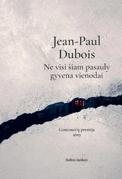 Jean-Paul Dubois - Ne visi šiam pasauly gyvena vienodai