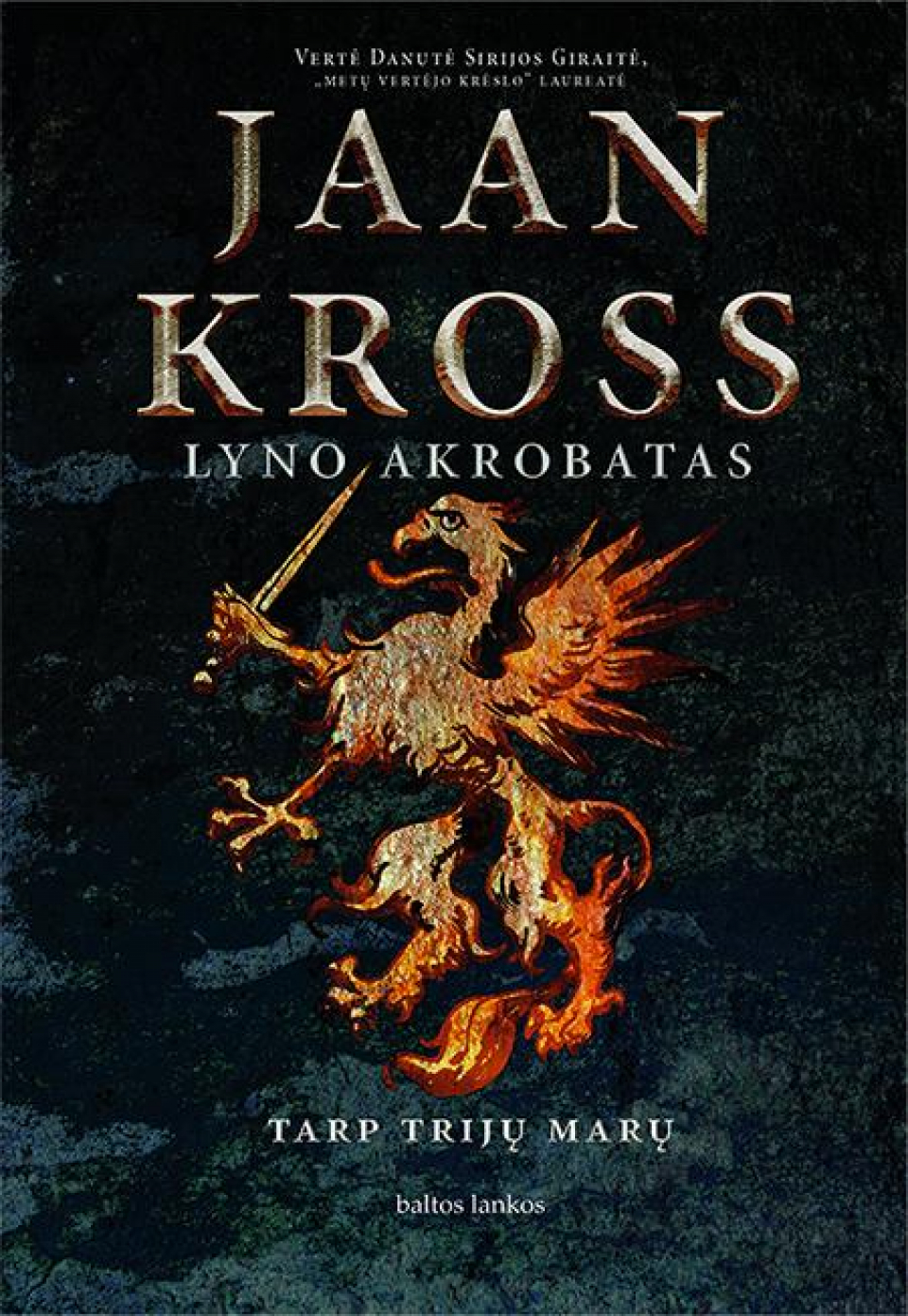 Jaan Kross - Lyno akrobatas. Tarp trijų marų