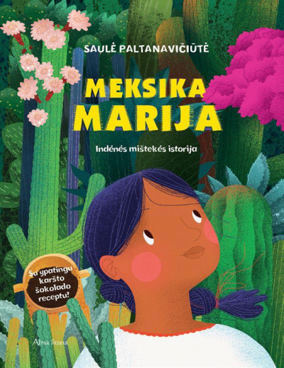 Saulė Paltanavičiūtė - Meksika Marija. Indėnės mištekės istorija