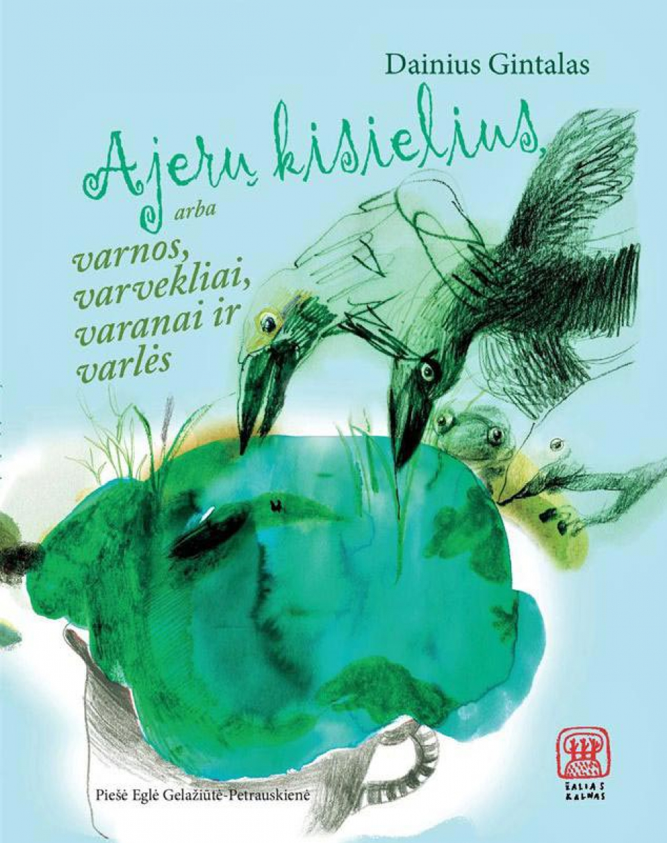 Dainius Gintalas - Ajerų kisielius, arba varnos, varvekliai, varanai ir varlės