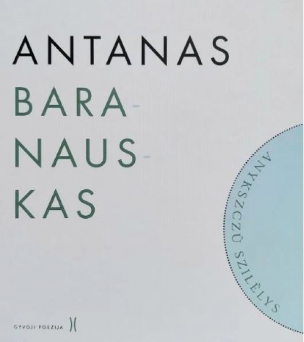 Skirmantas Valentas - Baranauskas, Antanas. Anykščių šilelis = Anykszczũ sziłĕlys