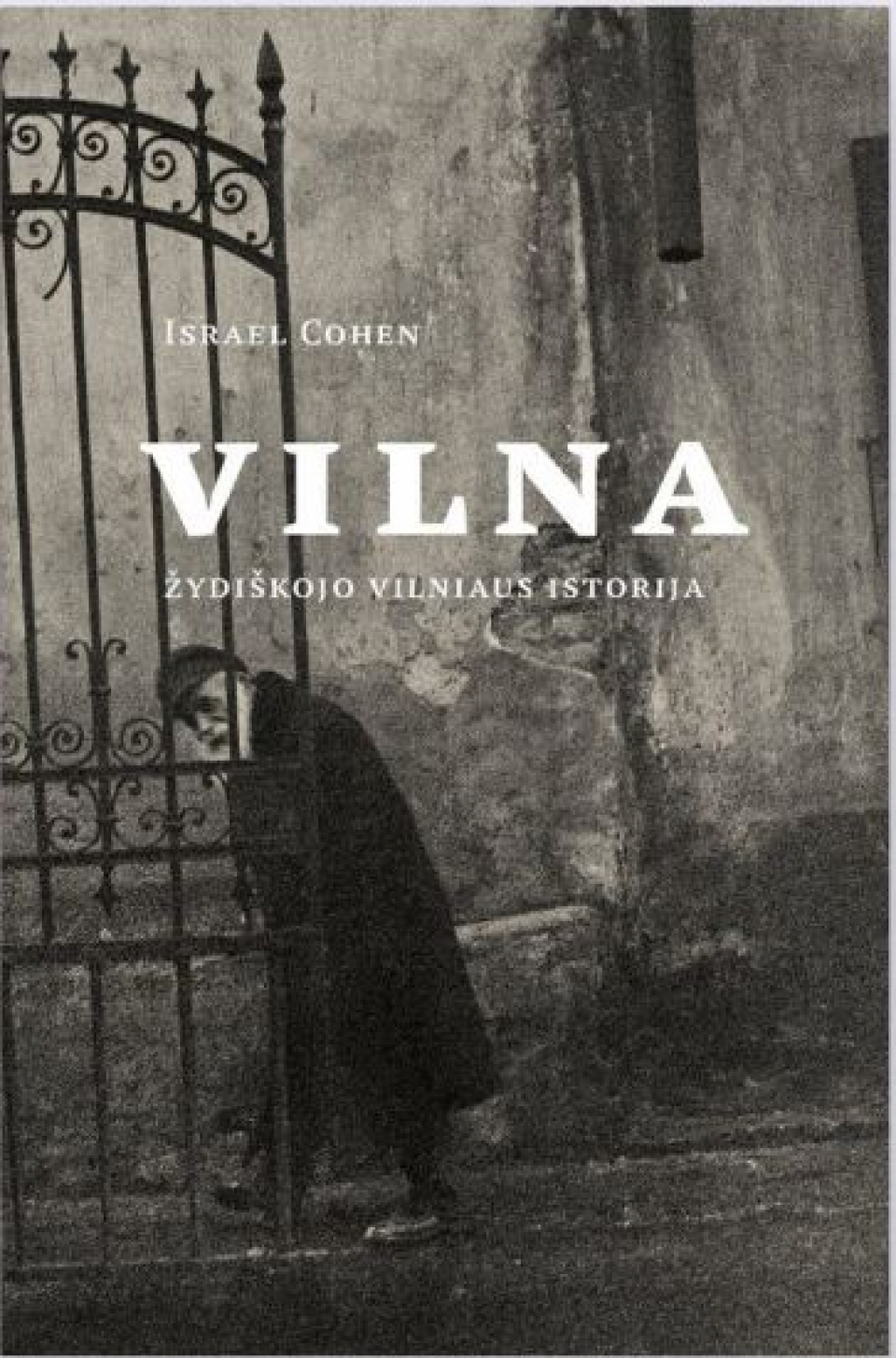 Israel Cohen - Vilna. Žydiškojo Vilniaus istorija