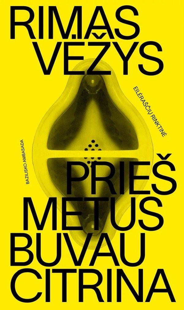 Rimas Vėžys - Prieš metus buvau citrina