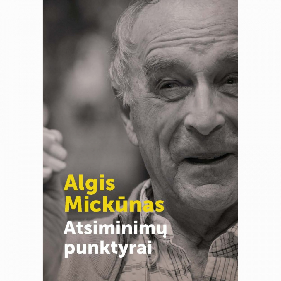 Algis Mickūnas - Atsiminimų punktyrai