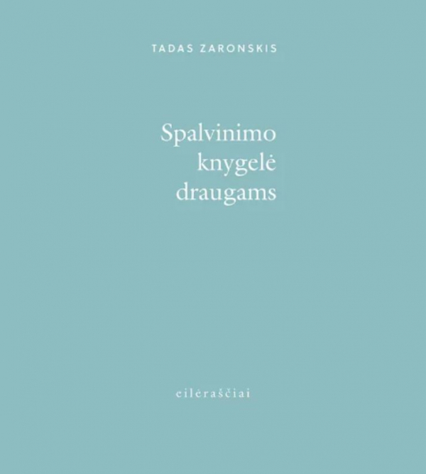 Tadas Zaronskis - Spalvinimo knygelė draugams