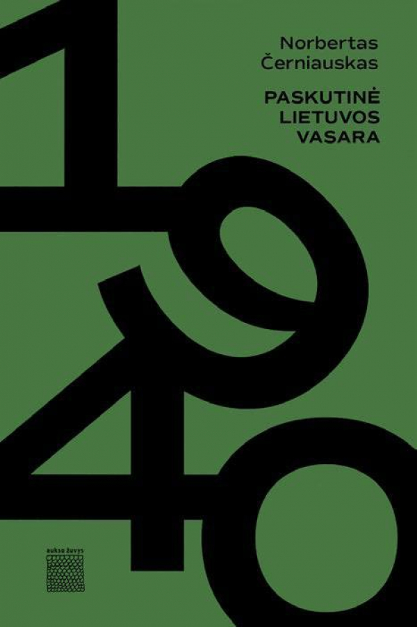 Norbertas Černiauskas - 1940. Paskutinė Lietuvos vasara